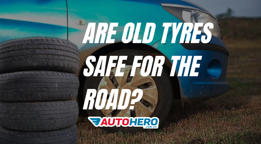 Are Old Tyres Safe for the Road?